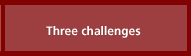 Three challenges